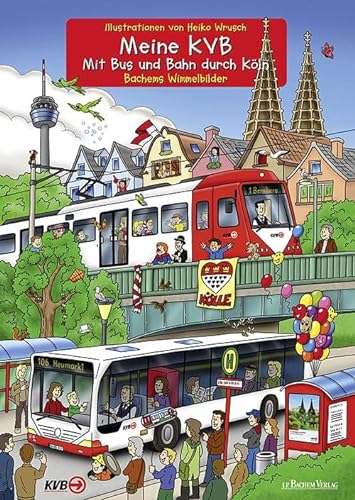 Meine KVB - Mit Bus und Bahn durch Köln: Bachems Wimmelbilder
